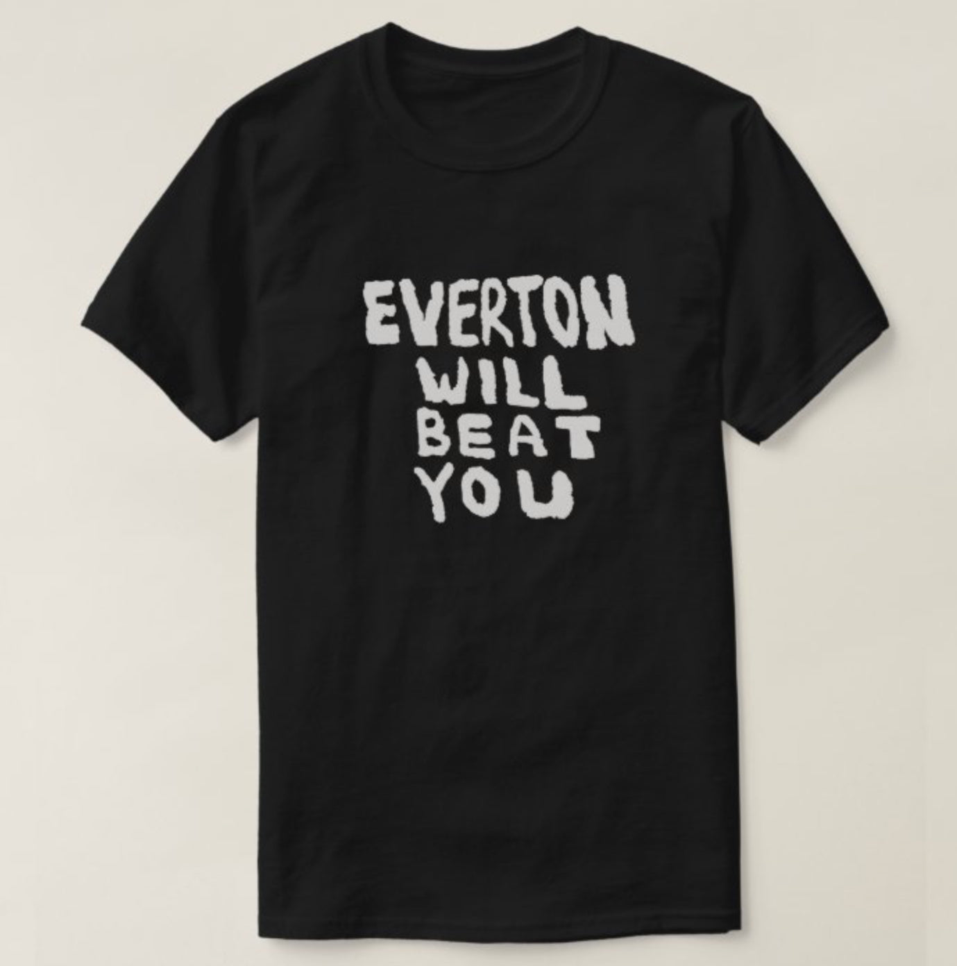 EVERTON WILL BEAT YOU T-shirt