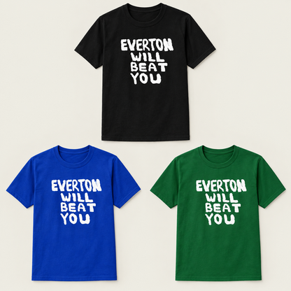 EVERTON WILL BEAT YOU